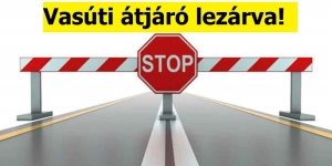 Lezárják a vasúti átjárót